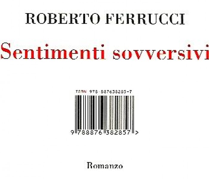 “Sentimenti sovversivi” di Roberto Ferrucci