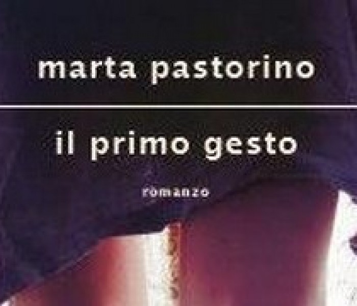 Il primo gesto. Marta Pastorino
