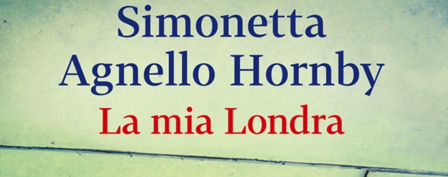 La mia Londra. Simonetta Agnello Hornby