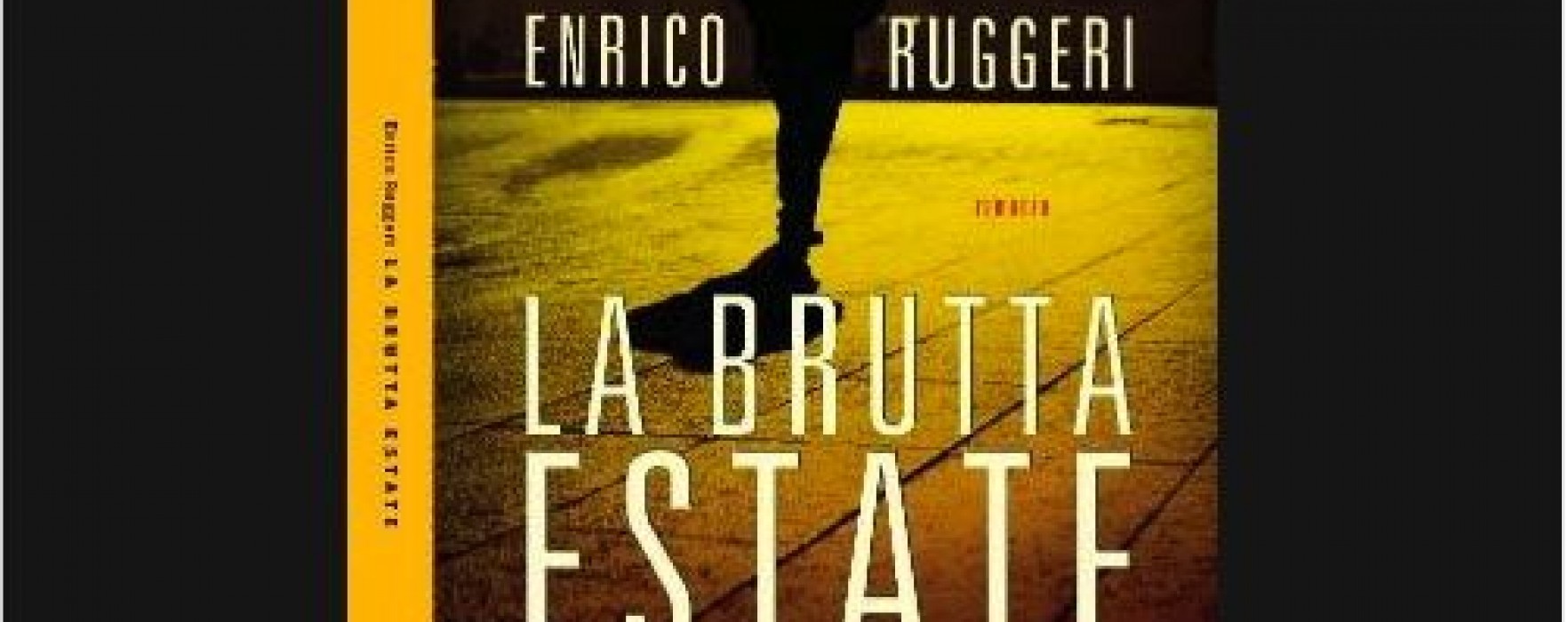 Il nuovo noir di Enrico Ruggeri racconta “La brutta estate” di un uomo solo