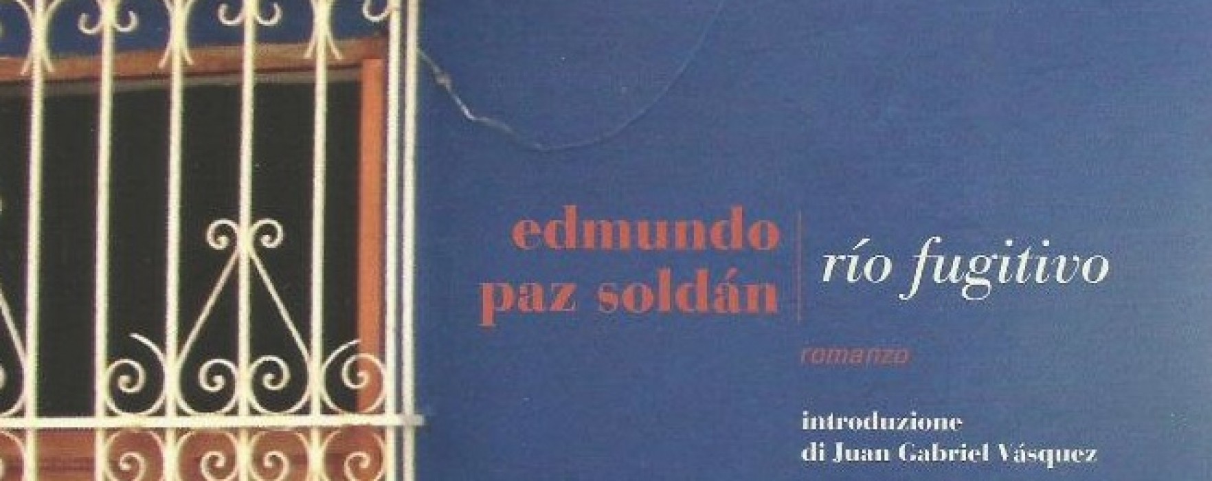 “Río Fugitivo” di Edmundo Paz Soldán